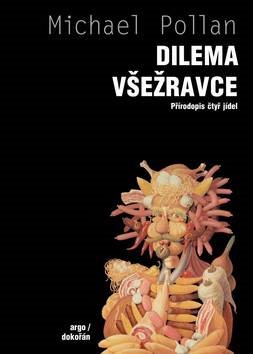 Dilema všežravce: Přírodopis čtyř jídel - Kniha - Main image