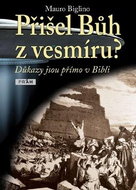 Přišel Bůh z vesmíru?: Důkazy jsou přímo v Bibli - Kniha