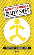 Žlutý svět: Jak vyhrát zápas se smrtí - Kniha