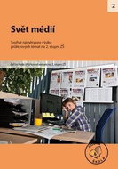 Svět médií pro 2. stupeň ZŠ: Tvořivé náměty pro výuku - Kniha