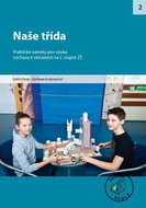 Naše třída pro 2. stupeň ZŠ: Praktické náměty pro výuku - Kniha