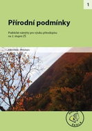 Přírodní podmínky pro 2. stupeň ZŠ: Praktické náměty pro výuku přírodopisu - Kniha