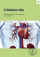 O lidském těle pro 2. stupeň ZŠ: Praktické náměty pro výuku přírodopisu - Kniha