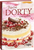 Báječné dorty a jiné moučníky: Himmlische Kuchen und feines Geback - Kniha