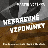 Nebarevné vzpomínky: O rodině a dětství, ale hlavně o 60. letech - Kniha