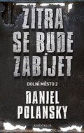Zítra se bude zabíjet: Dolní město 2 - Kniha