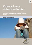 Vybrané formy rizikového chování pro ZŠ a SŠ: Materiály pro výchovné poradce a metodiky prevence - Kniha