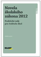 Novela školského zákona 2012: Praktické rady pro ředitele škol - Kniha