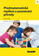 Předmatematické myšlení a poznávání přírody: Školní zralost - Kniha