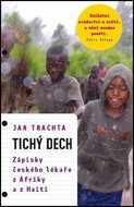 Tichý dech: Zápisky českého lékaře z Afriky a Haiti - Kniha