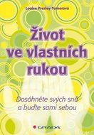 Život ve vlastních rukou: Dosáhněte svých snů a buďte sami sebou - Kniha