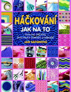 Háčkování Jak na to: Více než 300 rad, pracovních postupů a nápadů - Kniha