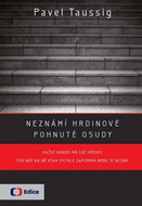 Neznámí hrdinové Pohnuté osudy - Kniha