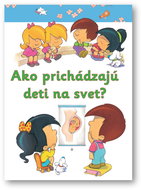 Ako prichádzajú deti na svet? - Kniha