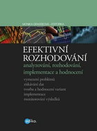 Efektivní rozhodování: analyzování, rozhodování, implementace a hodnocení - Kniha