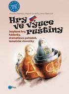 Hry ve výuce ruštiny: Jazykové hry, hádanky k rozvoji řeči, dramatizace pohádek, tematické slovníčky - Kniha
