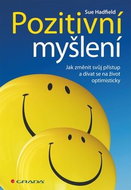 Pozitivní myšlení: Jak změnit svůj přístup a dívat se na život optimisticky - Kniha