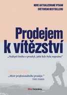 Prodejem k vítězství: Nejlepší kniha o prodeji, jaká kdy byla napsána - Kniha