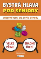 Bystrá hlava pro seniory: Zábavné testy pro chvíle pohody - Kniha