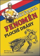 Fenomén ploché dráhy: Sportovní život plochodrážní legendy. - Kniha