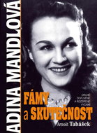 Adina Mandlová Fámy a skutečnost - Kniha