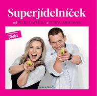 Superjídelníček: od Petra Havlíčka a Petry Lamschové - Kniha