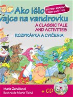 Ako išlo vajce na vandrovku Rozprávka a cvičenia + CD: A classic tale and activities - Kniha