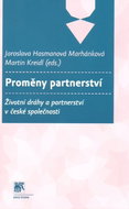 Proměny partnerství: Životní dráhy a partnerství v české společnosti - Kniha