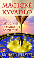 Magické kyvadlo: Jak účinně dosáhnout svých cílů - Kniha