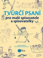 Tvůrčí psaní pro malé spisovatele a spisovatelky - Kniha