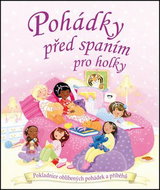 Pohádky před spaním pro holky: Pokladnice oblíbených pohádek a příběhů - Kniha