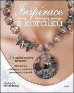 Inspirace z korálků: 36 návodů stylové bižuterie - Kniha