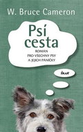Psí cesta: Román pro všechny psy a jejich páničky - Kniha