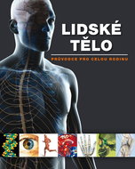 Lidské tělo: Průvodce pro celou rodinu - Kniha