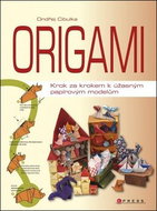 Origami: Krok za krokem k úžasným papírovým modelům - Kniha
