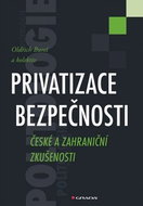 Privatizace bezpečnosti: České a zahraniční zkušenosti - Kniha