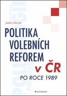 Politika volebních reforem v ČR po roce 1989 - Kniha