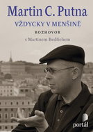 Martin C. Putna Vždycky v menšině: Rozhovor s  Martinem Bedřichem - Kniha
