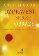 Uzdravení skrze obrazy: Spirituální zdroje vnitřních sil - Kniha