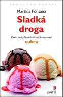 Sladká droga: K čemu vede nadměrná konzumace cukru - Kniha