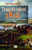 Tragické tažení 1812: Napoleonův vpád do Ruska v novém světle - Kniha