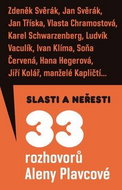 Slasti a neřesti: Třiatřicet rozhovorů Aleny Plavcové - Kniha