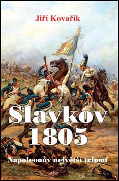 Slavkov 1805: Napoleonův největší triumf - Kniha - Main image