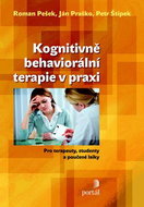 Kognitivně behaviorální terapie v praxi: Pro terapeuty, studenty a poučené laiky - Kniha