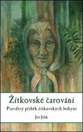 Žítkovské čarování: Pravdivý příběh žítkovských bohyní - Kniha