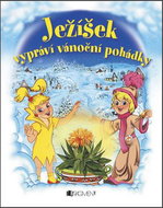 Ježíšek vypráví vánoční pohádky - Kniha