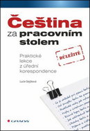 Čeština za pracovním stolem: Praktické lekce z úřední korespondence - Kniha