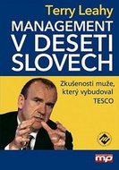 Management v deseti slovech: Zkušenosti muže, který vybudoval Tesco - Kniha