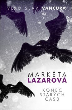 Markéta Lazarová, Konec starých časů - Kniha - Main image