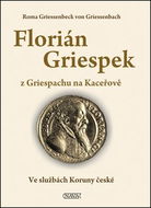 Florián Griespek: z Griespachu na Kaceřově - Kniha